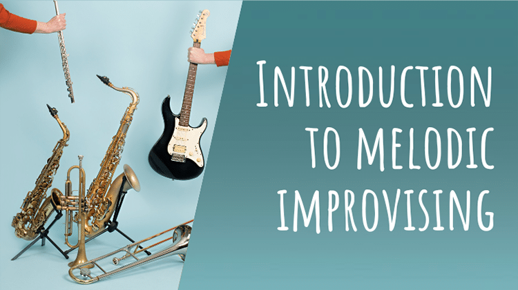 Introduction to Melodic Improvising (with personal guidance)